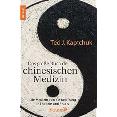 Das gro�e Buch der chinesischen Medizin: Die Medizin von Yin und Yang in Theorie und Praxis