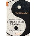 Das gro�e Buch der chinesischen Medizin: Die Medizin von Yin und Yang in Theorie und Praxis