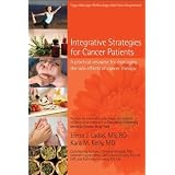Integrative Strategies for Cancer Patients: A Practical Resource for Managing the Side Effects of Cancer Therapy