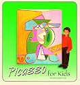 Picasso for Kids (Great Art for Kids)