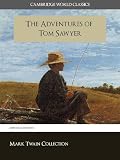 The Adventures of Tom Sawyer (Cambridge World Classics) Special Kindle Enabled Features (ANNOTATED) (Mark Twain Collection)