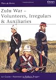 Zulu War - Volunteers, Irregulars& Auxiliaries (Men-at-Arms)