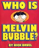 Who Is Melvin Bubble? Who Is Melvin Bubble?