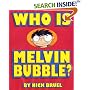 Who Is Melvin Bubble?