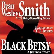 Black Betsy: A Jukebox Story | Dean Wesley Smith