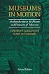 Museums in Motion: An Introduction to the History and Functions of Museums