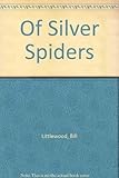 Of silver spiders