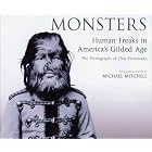 Monsters: Human Freaks in America's Gilded Age: The Photographs of Chas Eisenmann by Michael Mitchell