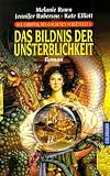 Das Bildnis der Unsterblichkeit.