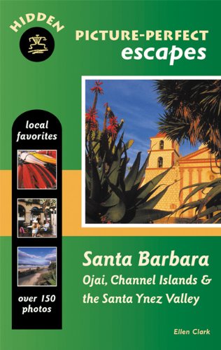 Hidden Picture-Perfect Escapes Santa Barbara: Ojai, Channel Islands, and the Santa Ynez Valley