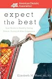 Expect the Best: Your Guide to Healthy Eating Before, During, and After Pregnancy (American Dietetic Association)