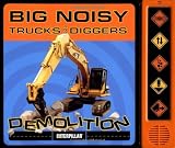 Big Noisy Trucks and Diggers Demolition