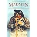 Madmen: A Social History of Madhouses, Mad Doctors and Lunatics (Revealing History)