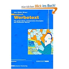 Handbuch Werbetext. Von guten Ideen, erfolgreichen Strategien und treffenden Worten