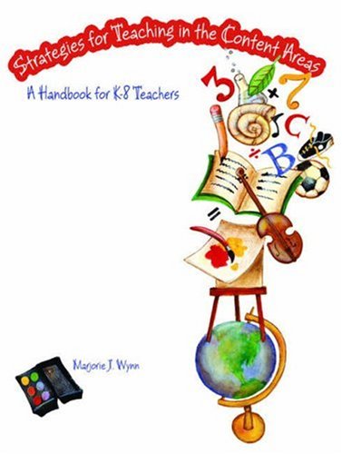 Strategies for Teaching in the Content Areas: A Handbook for K-8 Teachers
