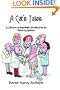 A Cat's Tales: A Collection of Improbable Parables from the World of Medicine