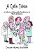 A Cat's Tales: A Collection of Improbable Parables from the World of Medicine