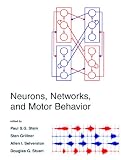 Neurons, Networks, and Motor Behavior (Computational Neuroscience)
