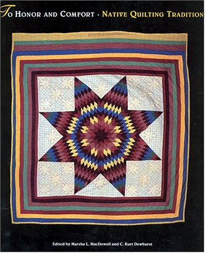 To Honor and Comfort: Native Quilting Traditions