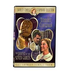The Shirley Temple Storybook Collection: Terrible Clockman The House of the Seven Gables by 