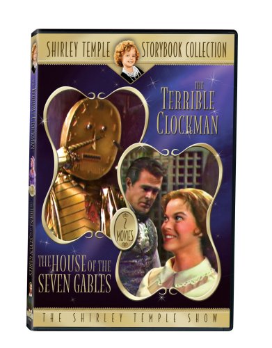 The Shirley Temple Storybook Collection: Terrible Clockman/The House of the Seven Gables
