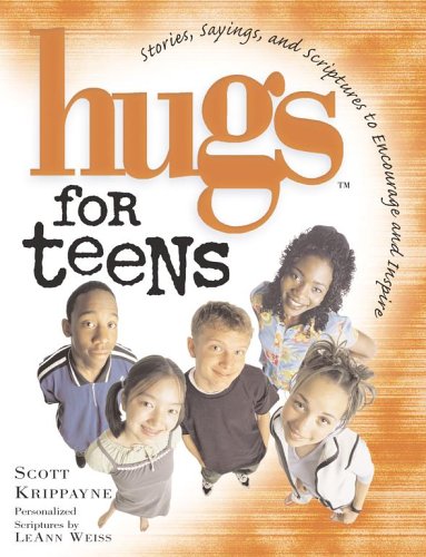 Hugs for Teens: Stories, Sayings, and Scriptures to Encourage and Inspire