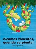 Books : Seamos Valientes, Querida Serpiente! (Spanish Edition)
