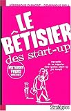 Le bêtisier des start-up Le bêtisier des start-up