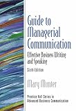 Guide to managerial communication : effective business writing and speaking