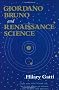 Giordano Bruno and Renaissance Science