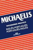 Michaelis: Dicionario Pratico Ingles-Portugues Portugues-Ingles