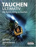 Tauchen Ultimativ - Die Kunst, richtig zu tauchen - Nick Hanna, Alex Mustard