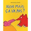 Non mais �a va pas ?
