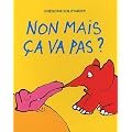 Non mais �a va pas ?