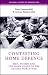 Contesting Home Defence: Men, Women and the Home Guard in the Second World War (Cultural History of Modern War): Men, Women and the Home Guard in the Second World War (Cultural History of Modern War)
