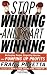 Stop Whining and Start Winning: Recharging People, Re-Igniting Passion, and Pumping Up Profits by Frank Pacetta, Roger Gittines