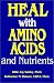 Heal With Amino Acids and Nutrients