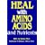 Heal With Amino Acids and Nutrients