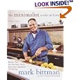The Minimalist Cooks at Home: Recipes That Give You More Flavor from Fewer Ingredients in Less Time