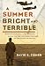 Summer Bright and Terrible, A: Winston Churchill, Lord Dowding, Radar and the Impossible Triumph of the Battle of Britain