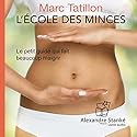 L'école des minces : Le petit guide qui fait beaucoup maigrir | Livre audio Auteur(s) : Marc Tatillon Narrateur(s) : Michel Keable