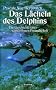 Das L�cheln des Delphins. Die Geschichte einer wunderbaren Freundschaft.