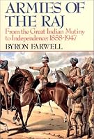 Armies of the Raj: From the Great Indian Mutiny to Independence, 1858-1947