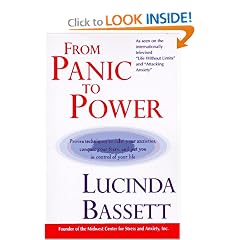 From Panic to Power: Proven Techniques to Calm Your Anxieties, Conquer Your Fears, and Put You in Control of Your Life (Paperback)