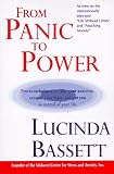 From Panic to Power: Proven Techniques to Calm Your Anxieties, Conquer Your Fears, and Put You in Control of Your Life
