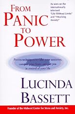 From Panic to Power: Proven Techniques to Calm Your Anxieties, Conquer Your Fears, and Put You in Control of Your Life