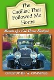 The Cadillac That Followed Me Home: Memoir of a V-16 Dream Realized