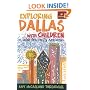 Exploring Dallas with Children, Third Edition: A Guide for Family Activities