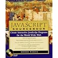 JavaScript Sourcebook: Create Interactive JavaScript Programs for the World Wide Web