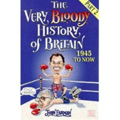 The Very Bloody History of Britain: 1945-Now! (Red Fox humour)
